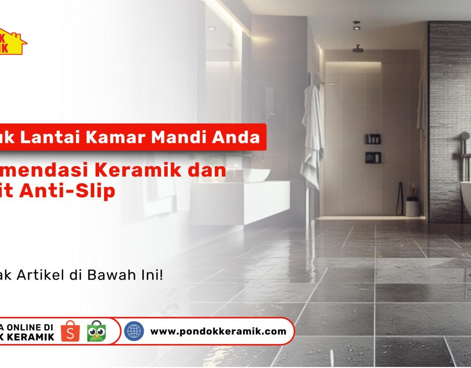 Lantai kamar mandi dengan keramik anti-slip tekstur matte