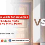 Perbandingan ketahanan pintu kayu solid vs pintu panel untuk rumah