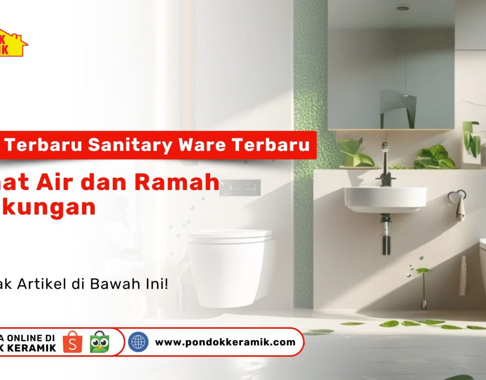 Kamar mandi modern dengan sanitary ware hemat air dan ramah lingkungan