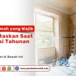 Renovasi rumah tahunan - 7 area penting yang wajib diperbaiki