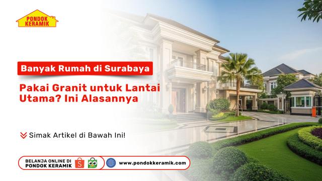 Tampilan rumah mewah di Surabaya dengan lantai granit elegan dari Pondok Keramik.