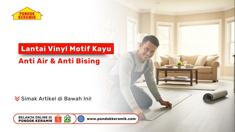 Pemasangan lantai vinyl motif kayu di ruang tamu modern dengan tampilan hangat, anti air, dan anti bising.
