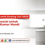 Promo keramik dinding Juli 2025 – Harga spesial untuk dapur dan kamar mandi dari Pondok Keramik