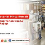 Berbagai material pintu rumah tahan cuaca dan anti rayap di toko bahan bangunan Pondok Keramik.
