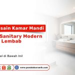 Desain kamar mandi modern dengan sanitary tahan lembab di Surabaya