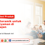 Produk Pondok Keramik terbaik untuk rumah nyaman di musim hujan