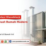 Rekomendasi Glassblock Favorit buat Rumah Modern. Tampilan rumah modern minimalis dengan dinding yang menggunakan glassblock, menciptakan pencahayaan alami