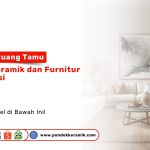 Paduan Keramik dan Furnitur Ruang Tamu Minimalis PONDOKKERAMIK.COM