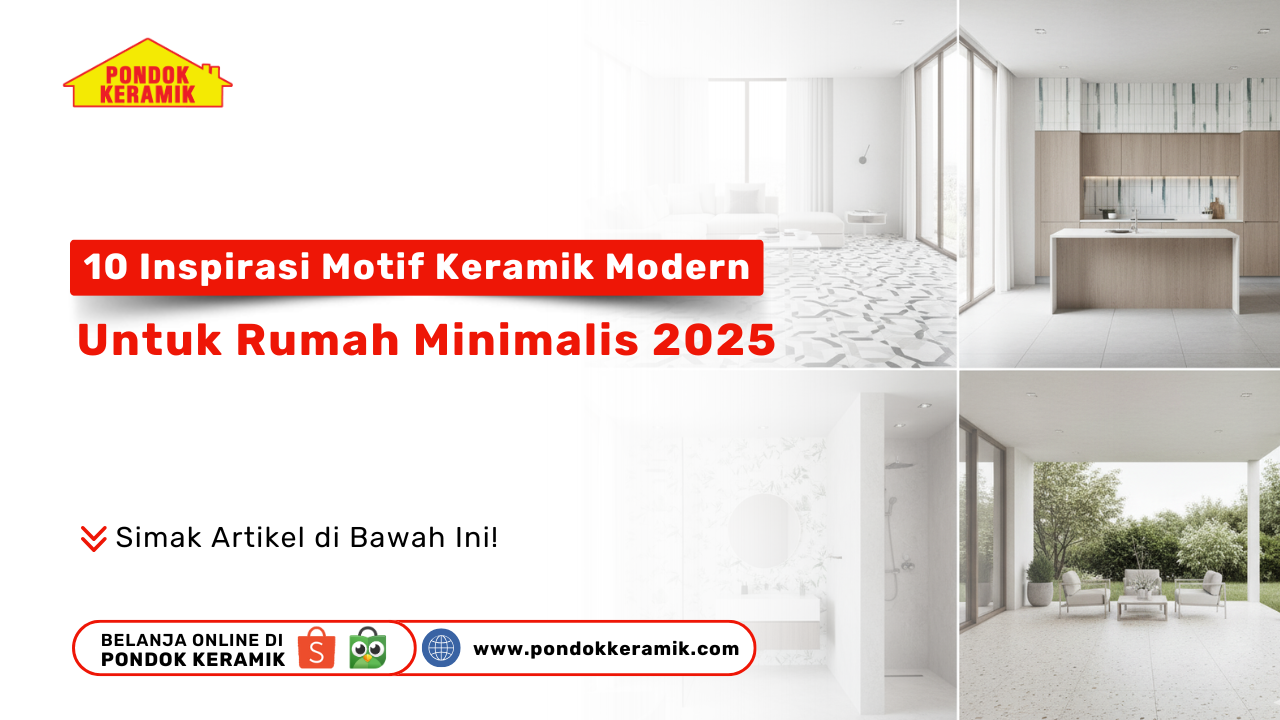 10 Inspirasi Motif Keramik Modern untuk Rumah Minimalis 2025