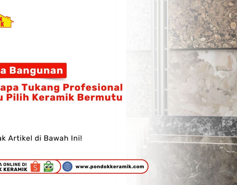 Keramik Bermutu Tukang Profesional Presisi Pemasangan PONDOKKERAMIK.COM