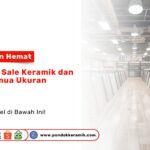 Clearance Sale Keramik Granit Semua Ukuran PONDOKKERAMIK.COM