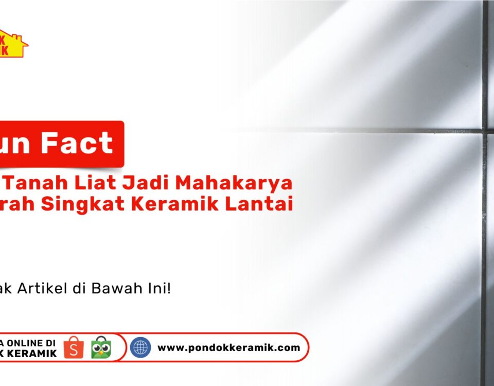 Sejarah Singkat Keramik Lantai dari Zaman Kuno Hingga Modern PONDOKKERAMIK.COM