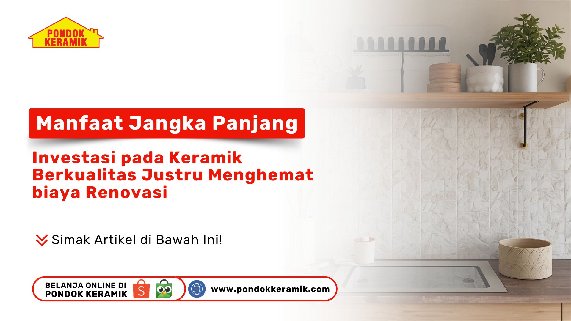 Keramik Kualitas Tinggi Menghemat Biaya Renovasi Jangka Panjang PONDOKKERAMIK.COM