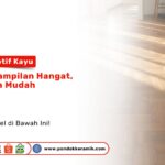 Keramik Motif Kayu Terbaru Tampilan Hangat PONDOKKERAMIK.COM