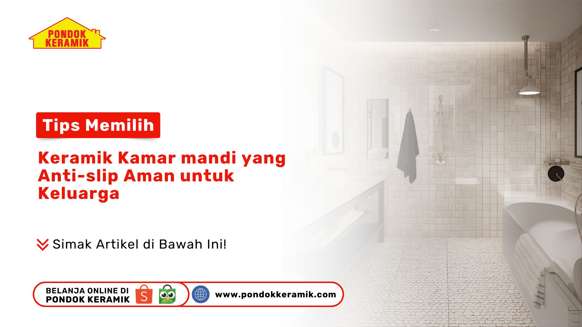 Keramik Kamar Mandi Anti Slip Aman Keluarga PONDOKKERAMIK.COM