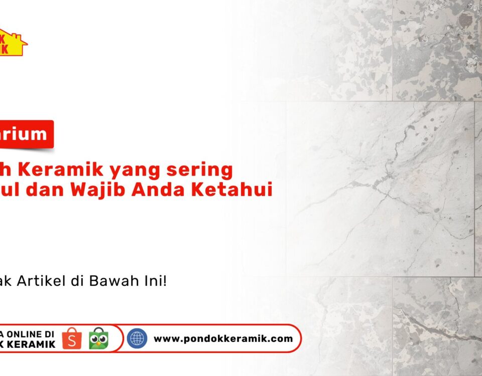Glosarium Istilah Keramik Wajib Diketahui PONDOKKERAMIK.COM