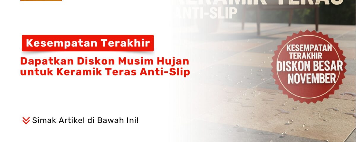 Diskon Musim Hujan Keramik Teras Anti-Slip PONDOKKERAMIK.COM Kesempatan Terakhir