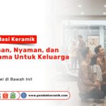 Rekomendasi Keramik Keluarga Aman & Tahan Lama
