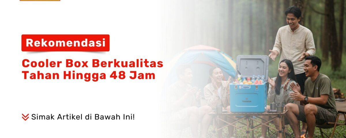 Cek rekomendasi cooler box berkualitas tahan hingga 48 jam. Jaga kesegaran makanan saat berkemah hanya dengan produk dari PONDOKKERAMIK.COM!