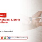 Simak tips aman pasang instalasi listrik di rumah baru agar terhindar dari korsleting. Gunakan material SNI hanya dari PONDOKKERAMIK.COM sekarang!
