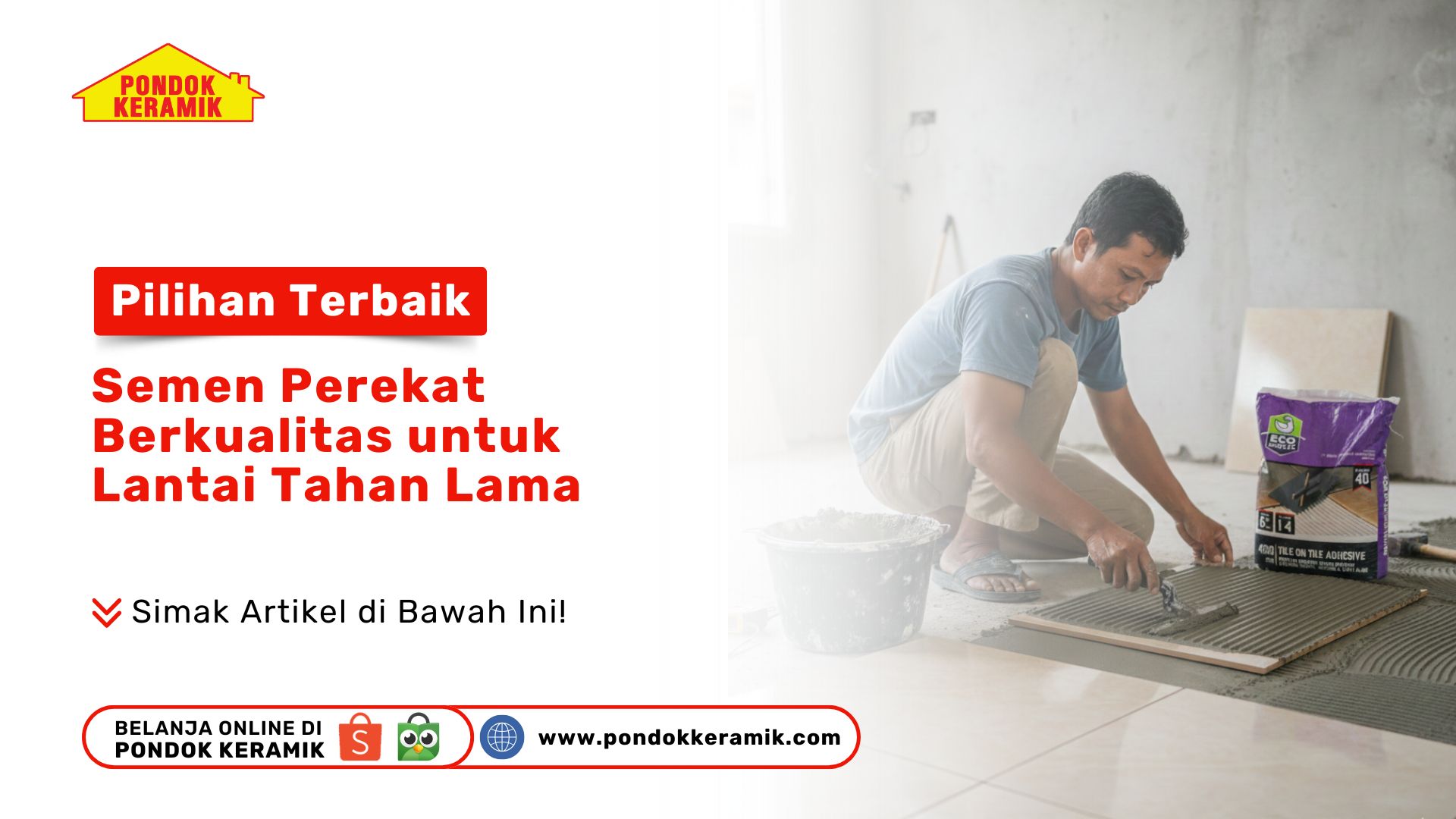 Ingin ubin awet? Temukan pilihan terbaik semen perekat berkualitas untuk lantai tahan lama. Cegah keramik lepas dengan solusi dari PONDOK KERAMIK sekarang!