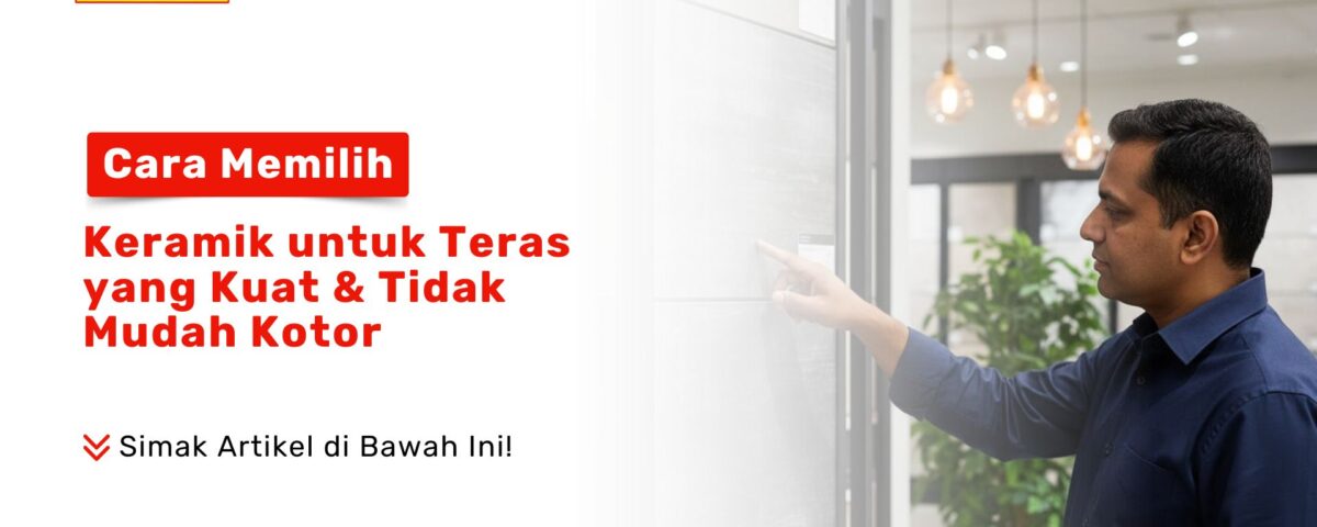 Ingin teras tetap bersih? Pelajari cara memilih keramik untuk teras yang kuat & tidak mudah kotor. Dapatkan tips ubin outdoor terbaik hanya di PONDOK KERAMIK!