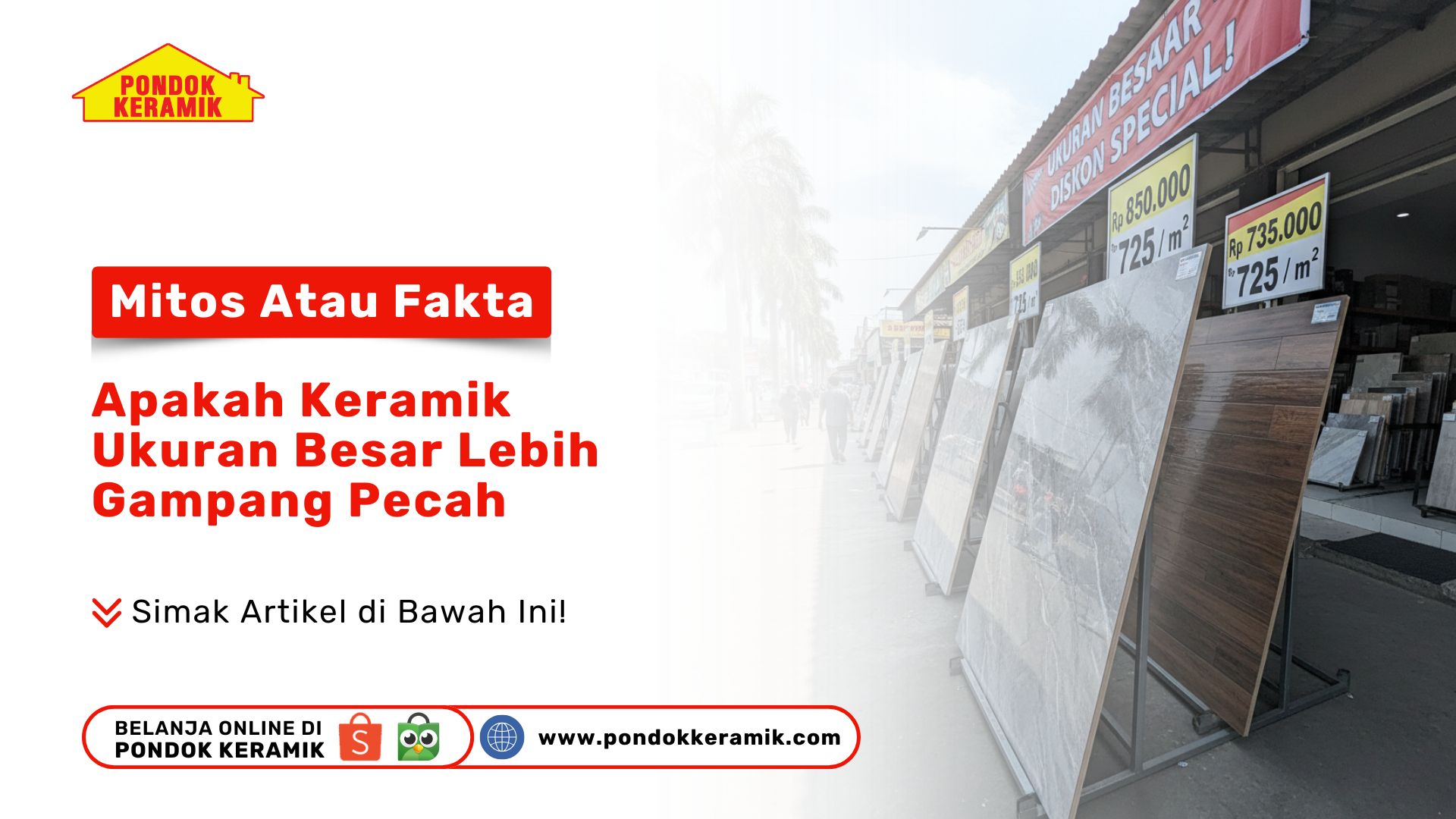 Deretan keramik ukuran besar dengan diskon harga yang dipajang di depan toko sebagai visual mitos atau fakta: apakah keramik ukuran besar lebih gampang pecah