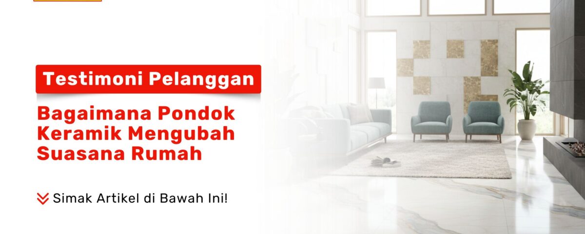 Sebuah ruang keluarga mewah dengan lantai keramik putih motif marmer yang mengkilap sebagai visual testimoni pelanggan: bagaimana Pondok Keramik mengubah suasana rumah