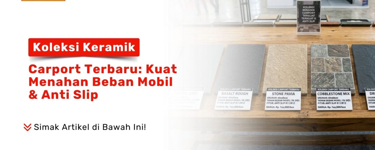 Sampel produk Koleksi Keramik Carport Terbaru: Kuat Menahan Beban Mobil & Anti Slip dipajang di atas meja kayu