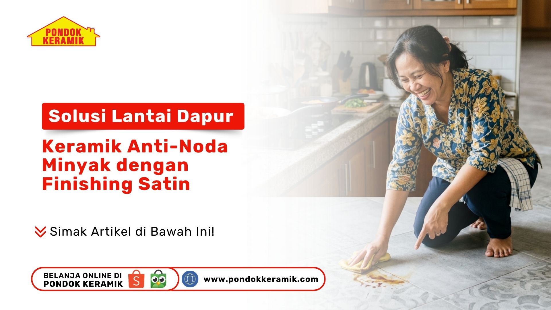 Seorang wanita membersihkan tumpahan minyak pada Solusi Lantai Dapur: Keramik Anti-Noda Minyak dengan Finishing Satin