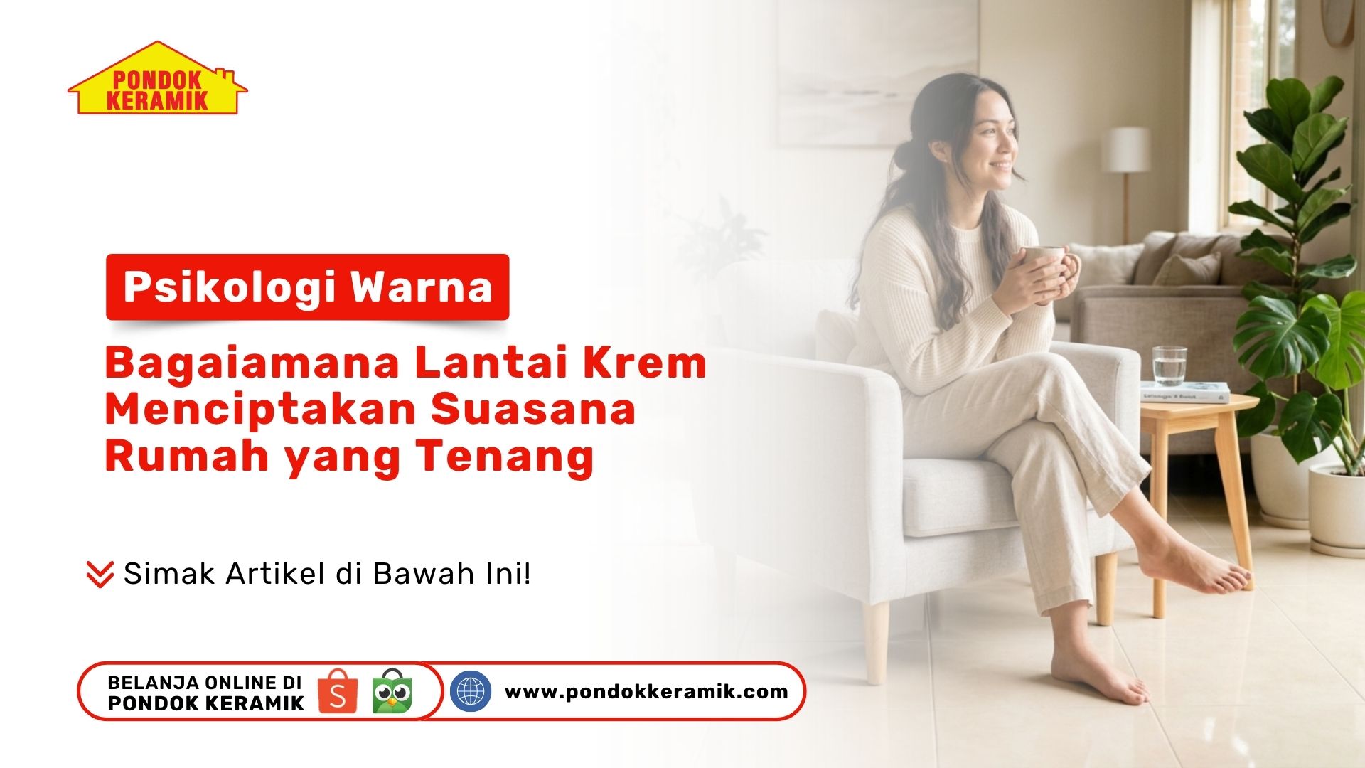 Seorang wanita sedang bersantai memegang cangkir di atas Lapisan Lantai Krem Rumah Tenang ruang keluarga Toko Pondok Keramik