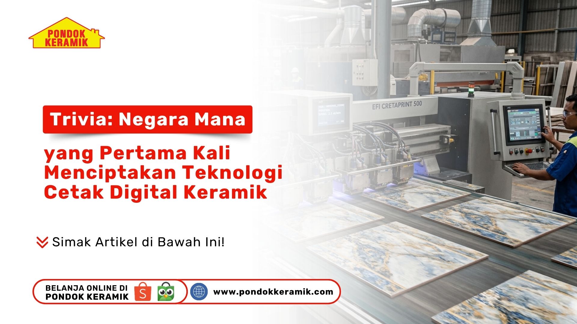 Mesin cetak digital bekerja mencetak ubin pada artikel Trivia Negara Mana yang pertama kali menciptakan teknologi cetak digital keramik Toko Pondok Keramik